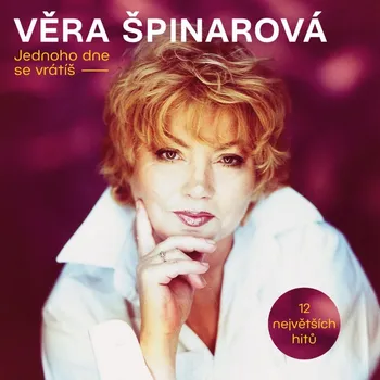 Česká hudba Jednoho dne se vrátíš: 12 největších hitů - Věra Špinarová [LP]