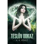 Teslův odkaz - K. K. Pérez (2020, pevná)