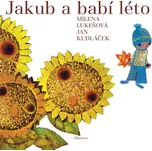 Jakub a babí léto - Milena Lukešová,…