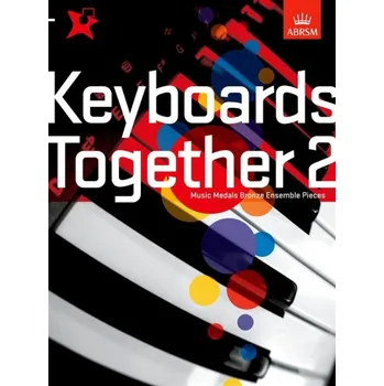 Keyboards Together 2 - Music Medals Bronze Keyboard Ensemble Pieces