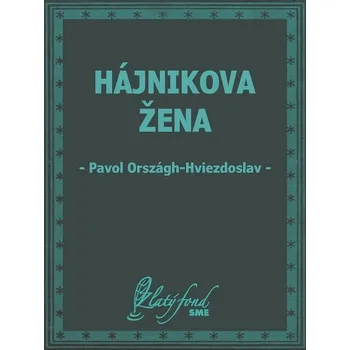 Kniha Hájnikova žena - Pavol Országh-Hviezdoslav (E-Kniha)