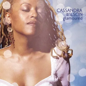 Zahraniční hudba Glamoured - Cassandra Wilson [2LP]
