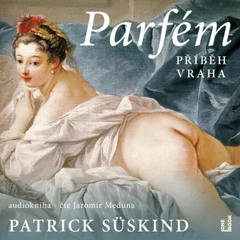 Parfém: Příběh vraha - Patrick Süskind (čte Jaromír Meduna) [CDmp3] 