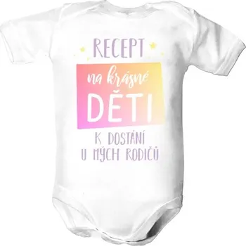 Kojenecký body Dětské body s potiskem RECEPT NA KRÁSNÉ DĚTI K DOSTÁNÍ U MÝCH RODIČŮ dětské