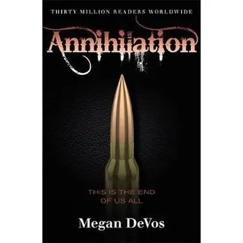 Annihilation : Book 4 in the Anarchy series - Devos Megan