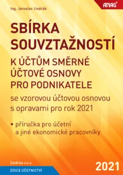 Sbírka souvztažností k účtům směrné účtové osnovy pro podnikatele se vzorovou účtovou osnovou 2021 - Jaroslav Jindrák (2021, brožovaná)