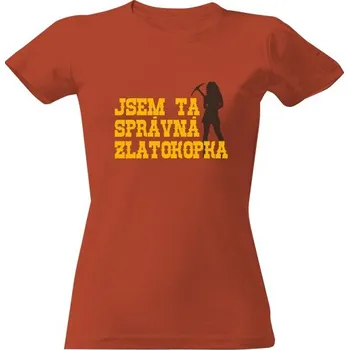 Dámské tričko Tričko s potiskem Jsem zlatokopka - Více barev | Dámské dámské