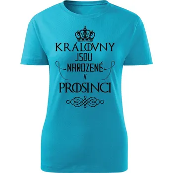 Dámské tričko Dámské tričko Královny jsou narozené v prosinci Barva: Tyrkysová, Velikost: XL