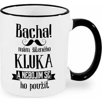 Hrnek - Bacha, mám šíleného kluka