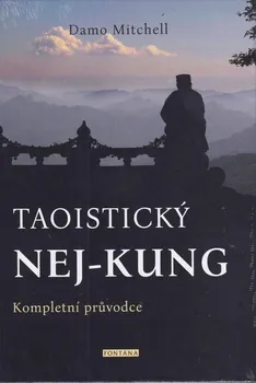 Taoistický ne-kung: Kompletní průvodce - Damo Mitchell (2020, pevná)
