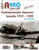 AERO speciál 2: Československá dopravní letadla 1919 - 1939 - Pavel Kučera (2017, brožovaná)