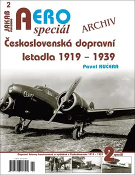 AERO speciál 2: Československá dopravní letadla 1919 - 1939 - Pavel Kučera (2017, brožovaná)