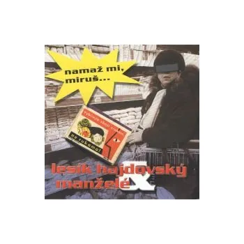 Česká hudba Namaž mi, Miruš... - Manželé amp; Lesík Hajdovský (FLAC+mp3)