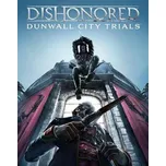 Dishonored Dunwall City Trials PC – digitální verze - Hraj již za pár minut