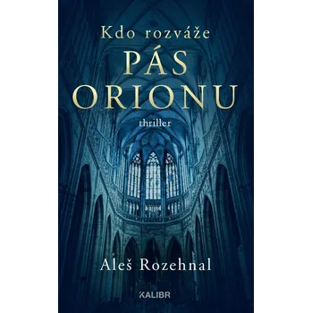 Kdo rozváže pás Orionu - Aleš Rozehnal (2021, pevná)