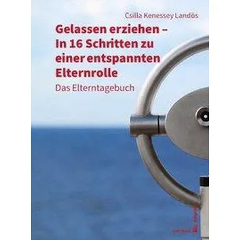 Osobní rozvoj Gelassen erziehen - In 16 Schritten zu einer entspannten Elternrolle - Kenessey Landös, Csilla