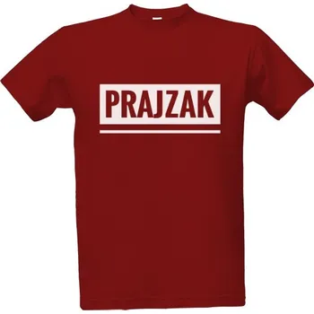 Tričko s potiskem Triko pánské - Prajzak pánské
