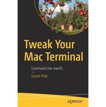 Cizojazyčná kniha Tweak Your Mac Terminal - Platt, Daniel