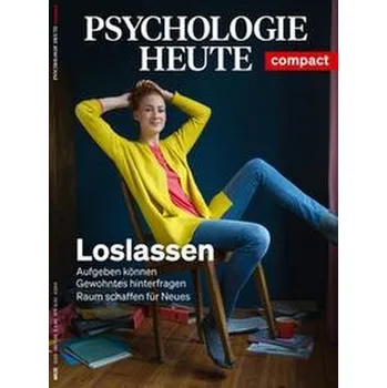Psychologie Heute Compact 63: Loslassen