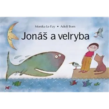 Pohádka Jonáš a velryba - Monika Elšíková, Monika Le Fay