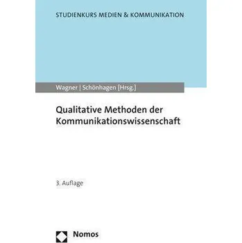 Qualitative Methoden der Kommunikationswissenschaft - Wagner, Hans