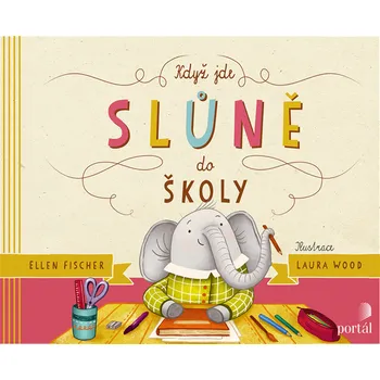 Když jde slůně do školy - Ellen Fischer