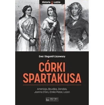 Literární biografie Córki Spartakusa - Liszewska Ewa, Liszewski Bogumił [PL] (2018, Firma, Księży Młyn Dom Wydawniczy)