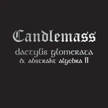 Zahraniční hudba Dactylis Glomerata & Abstrakt Algebra II - Candlemass [2CD]