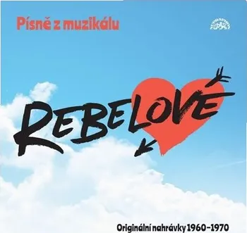 Filmová hudba Písně z muzikálu Rebelové: Originální nahrávky 1960-1970 - Various [CD]