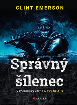 Literární biografie Správný šílenec: Vzpomínky člena Navy SEALs - Clint Emerson (2021, pevná)