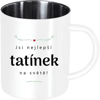 Nerezový hrnek Jsi nejlepší tatínek na světě