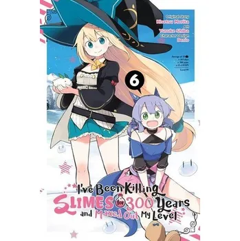 I've Been Killing Slimes for 300 Years and Maxed Out My Level, Vol. 6 - Morita, Kisetsu
