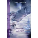Mystika a erós - Anselm Grün (2021,…