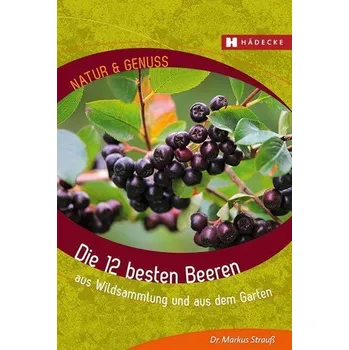 Die 12 besten Beeren - Strauß, Markus