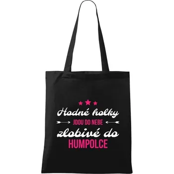 Látková taška Hodné holky jdou do nebe, zlobivé do... (vlastní město)