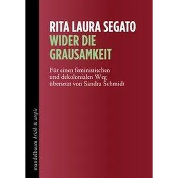 Wider die Grausamkeit - Segato, Rita Laura