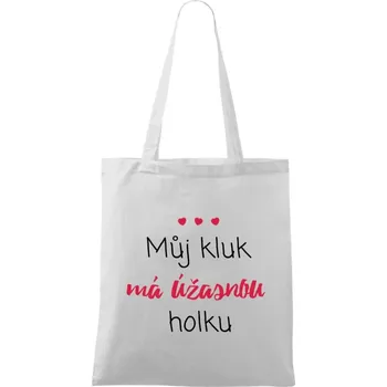 Látková taška Můj kluk má úžasnou holku