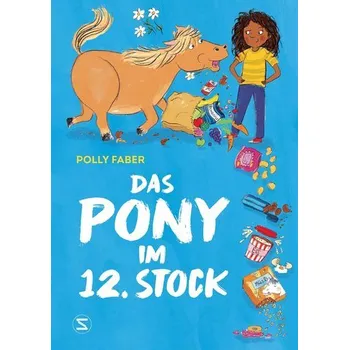 Das Pony im 12. Stock - Faber, Polly