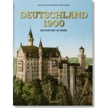Germany 1900. A Portrait in Colour – Marc Walter,Sabine Arqué (EN)