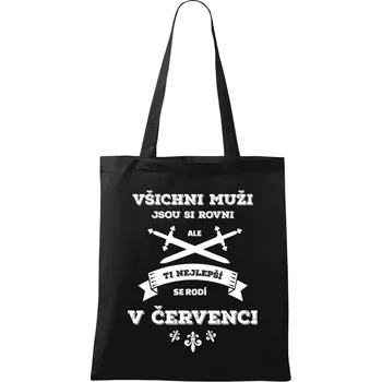 Látková taška Všichni muži jsou si rovni. Ti nejlepší se rodí v ...