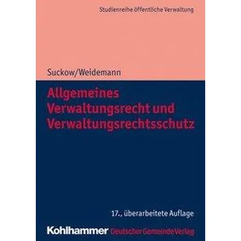Allgemeines Verwaltungsrecht und Verwaltungsrechtsschutz - Suckow, Horst