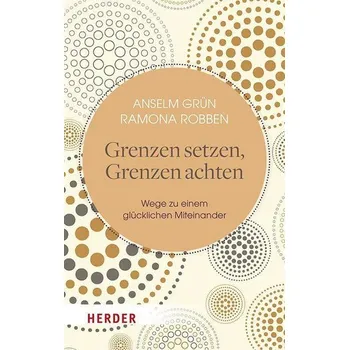 Osobní rozvoj Grenzen setzen, Grenzen achten - Anselm Grün