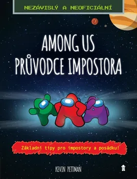 Bystrá hlava Among us: Průvodce impostora - Kevin Pettman (2021, brožovaná)