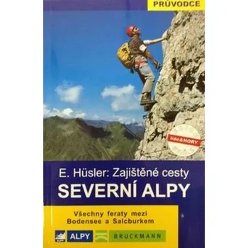 ALPY PRAHA, spol. s r.o. Severní Alpy Zajištěné cesty