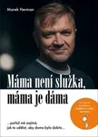 Máma není služka, máma je dáma: Pořád mě zajímá, jak to udělat, aby doma bylo dobře… - Marek Herman (2021, brožovaná)