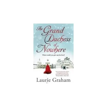 Cizojazyčná kniha Grand Duchess of Nowhere - Graham, Laurie