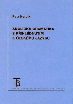 Anglický jazyk Anglická gramatika s přihlédnutím k českému jazyku - Petr Hercík [CS/EN] (2005, brožovaná)