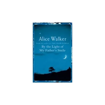 Cizojazyčná kniha By the Light of My Father's Smile - Walker, Alice