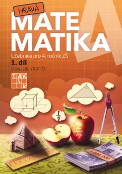 Matematika Hravá matematika: Učebnice pro 4. ročník ZŠ 1. díl - Nakladatelství Taktik (2020, brožovaná)