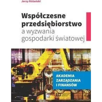 Współczesne przedsiębiorstwo a wyzwania... - Wanda Kozak-Zychman